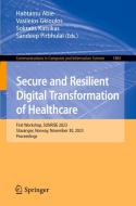 Secure and Resilient Digital Transformation of Healthcare edito da Springer Nature Switzerland