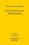 Die Versicherung von Bonitätsrisiken di Stefan Frederic Thönissen edito da Mohr Siebeck GmbH & Co. K