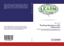 Thinking Routines in EFL Classrooms di Rana AL-Amoudi edito da LAP Lambert Academic Publishing