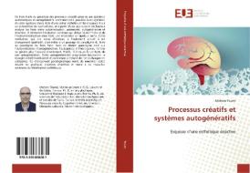 Processus créatifs et systèmes autogénératifs di Mohsen Toumi edito da Éditions universitaires européennes