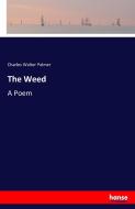 The Weed di Charles Walter Palmer edito da hansebooks