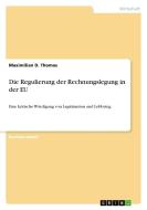 Die Regulierung der Rechnungslegung in der EU di Maximilian D. Thomas edito da GRIN Verlag