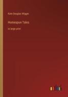 Homespun Tales di Kate Douglas Wiggin edito da Outlook Verlag