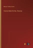 Ciceros Rede für Sex. Roscius di Marcus Tullius Cicero edito da Outlook Verlag