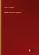 Les Robinsons basques di Francis Jammes edito da Outlook Verlag
