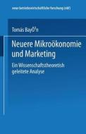 Neuere Mikroökonomie und Marketing di Tomás Bayón edito da Gabler Verlag