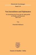 Von Journalisten und Diplomaten di Dominik Feldmann edito da Duncker & Humblot GmbH