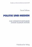 Politik und Medien di Daniel Delhaes edito da VS Verlag für Sozialwissenschaften