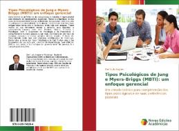 Tipos Psicológicos de Jung e Myers-Briggs (MBTI): um enfoque gerencial di Derli Luís Angnes edito da Novas Edições Acadêmicas
