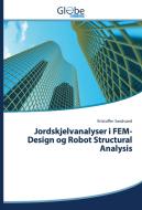 Jordskjelvanalyser i FEM-Design og Robot Structural Analysis di Kristoffer Sandvand edito da GlobeEdit