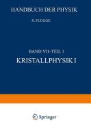 Kristallphysik I / Crystal Physics I di S. Flügge edito da Springer Berlin Heidelberg