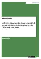 Affektive Storungen Im Literarischen Werk Georg Buchners Am Beispiel Der Werke "woyzeck" Und "lenz" di Kevin Salzmann edito da Grin Verlag Gmbh