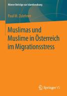 Muslimas und Muslime in Österreich im Migrationsstress di Paul M. Zulehner edito da Springer-Verlag GmbH