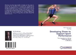 Developing Shoes to   Support Sport   Performance di Gisli Thorsteinsson, Tom Page edito da LAP Lambert Academic Publishing
