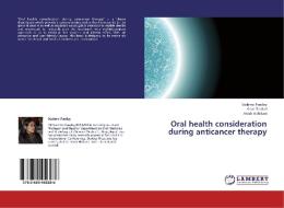 Oral health consideration during anticancer therapy di Sushma Pandey, Arun Dhakal, Abish Adhikari edito da LAP LAMBERT Academic Publishing