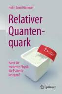 Relativer Quantenquark di Holm Gero Hummler edito da Springer-verlag Berlin And Heidelberg Gmbh & Co. Kg