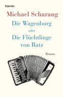Die Wagenburg oder Die Flu¨chtlinge von Ratz di Michael Scharang edito da Czernin Verlags GmbH