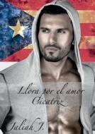 Llora Por El Amor 6 di Jaliah J edito da Books On Demand