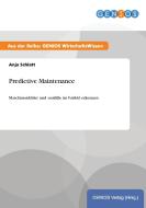 Predictive Maintenance di Anja Schlatt edito da GBI-Genios Verlag