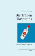 Die Tränen Rasputins di Juergen von Rehberg edito da Books on Demand