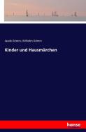 Kinder und Hausmärchen di Jacob Grimm, Wilhelm Grimm edito da hansebooks