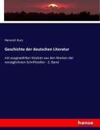 Geschichte der deutschen Literatur di Heinrich Kurz edito da hansebooks