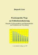 Praxiserprobte Wege zur Fehlzeitenreduzierung di Jürgen H. Lietz edito da Books on Demand