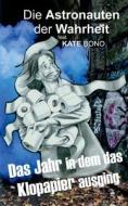 Das Jahr als das Klopapier ausging di Kate Bono edito da Books on Demand
