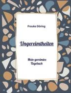 Ungereimtheiten di Frauke Döring edito da Books on Demand