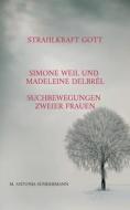Strahlkraft Gott di M. Antonia Sondermann edito da Books on Demand