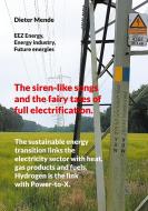 The siren-like songs and the fairy tales of full electrification. di Dieter Mende edito da Books on Demand