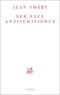 Der neue Antisemitismus di Jean Améry edito da Cotta
