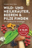 Wild- und Heilkräuter, Beeren und Pilze finden di Christine Schneider, Rudi Beiser, Maurice Gliem edito da Ulmer Eugen Verlag