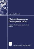 Effiziente Steuerung von Konzerngesellschaften di Holger Jörg Dürrfeld edito da Deutscher Universitätsverlag