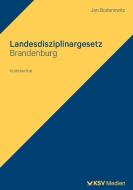 Landesdisziplinargesetz Brandenburg di Jan Bodanowitz edito da Kommunal-u.Schul-Verlag