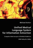 Unified Medical Language System For Information Extraction di Michael Kohler edito da Vdm Verlag Dr. Mueller E.k.