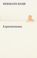 Expressionismus di Hermann Bahr edito da TREDITION CLASSICS