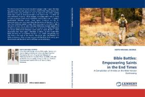 Bible Battles: Empowering Saints in the End Times di KIZITO MICHAEL GEORGE edito da LAP Lambert Acad. Publ.
