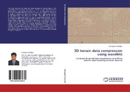3D terrain data compression using wavelets di Biswajeet Pradhan edito da LAP Lambert Academic Publishing
