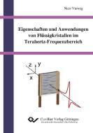 Eigenschaften und Anwendungen von Flüssigkristallen im Terahertz-Frequenzbereich di Nico Vieweg edito da Cuvillier Verlag