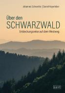Über den Schwarzwald di Johannes Schweikle, Daniel Keyerleber edito da 8 grad verlag GmbH & Co.