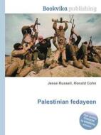 Palestinian Fedayeen di Jesse Russell, Ronald Cohn edito da Book On Demand Ltd.