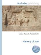 History Of Iran edito da Book On Demand Ltd.