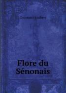 Flore Du Senonais di Constant Houlbert edito da Book On Demand Ltd.