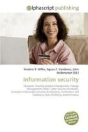 Information security di Frederic P Miller, Agnes F Vandome, John McBrewster edito da Alphascript Publishing