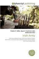 Irish Army di Frederic P Miller, Agnes F Vandome, John McBrewster edito da Alphascript Publishing