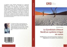 Le Gandiolais (littoral Nord):un système irrigué en sursis di Souleymane Niang edito da Éditions universitaires européennes