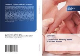 Textbook of Primary Health Care For Nurses di Suheir Sayed, Mysara Alfakey edito da BLUES KIDS OF AMER