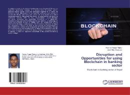 Disruption and Opportunities for using Blockchain in banking sector di Poshan Prasad Thakur, Jyotir Moy Chatterjee edito da LAP Lambert Academic Publishing