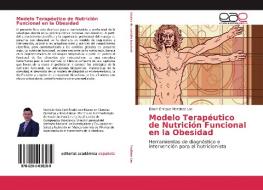Modelo Terapéutico de Nutrición Funcional en la Obesidad di Edwin Enrique Martínez Leo edito da EAE